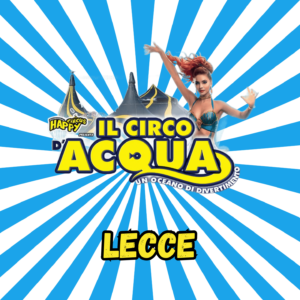 CIRCO D'ACQUA A LECCE