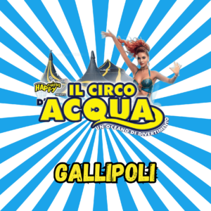 CIRCO D'ACQUA A GALLIPOLI