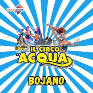 CIRCO D'ACQUA A BOJANO