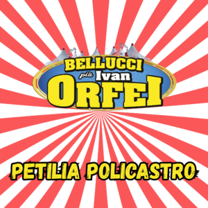 PETILIA POLICASTRO - CIRCO BELLUCCI
