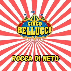 ROCCA DI NETO - CIRCO BELLUCCI